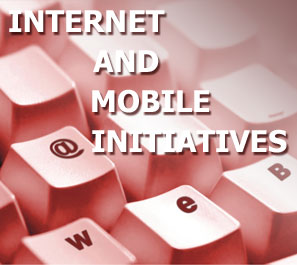 Internet and Mobile Initiatives